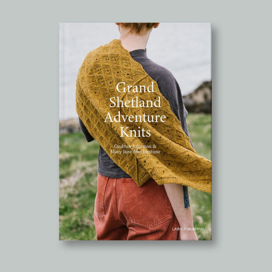 Pre-Order! - Grand Shetland Adventures Knits