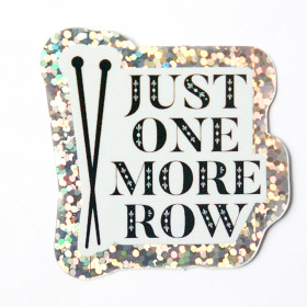 Sticker - Just one more row