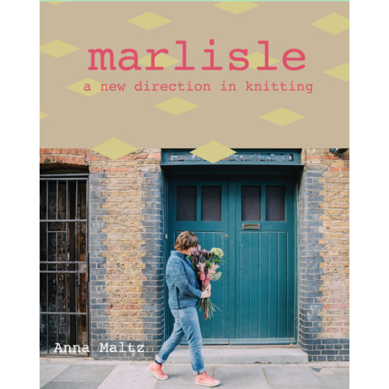 Anna Maltz - Marlisle - a new direction in knitting